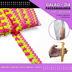 Galão Passamanaria de Franja - 25mm - GALAO-214 Rolo C/20 Metros COR:AMARELO-NEON E ROSA-NEON - 04/03