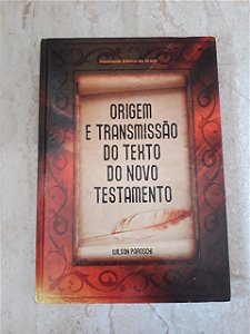 *Origem e Transmissão do Texto do Novo Testamento (Wilson Paroschi)
