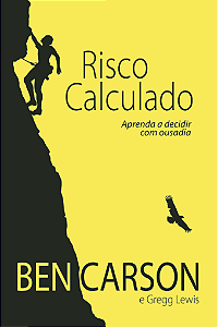 Risco Calculado (Ben S. Carson, Gregg Lewis)