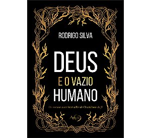Deus e o vazio humano (Rodrigo Silva) #