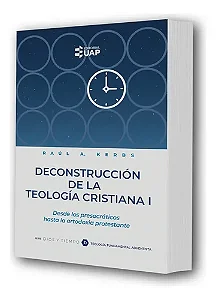 Deconstrucción de la Teología Cristiana I (Raúl A. Kerbs) | Série: Deus e o Tempo - vol. 3 (Importado)