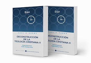 Deconstrucción de la Teología Cristiana II-A / II-B (Raúl A. Kerbs) | Série: Deus e o Tempo - vol. 4 (Importado)