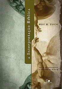 A Interpretação Bíblica (Roy B. Zuck)