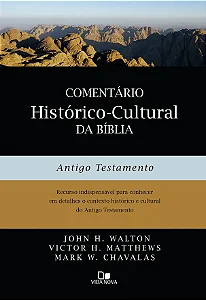 Comentário histórico-cultural da Bíblia: Antigo Testamento (Walton | Matthews | Chavalas) - Capa Dura