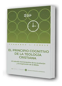 El Principio Cognitivo de La Teología Cristiana - 2ª Ed. (Fernando Canale) | Série: Deus e o Tempo - v. 8 (Importado)