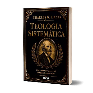 Teologia Sistemática (Charles G. Finney)