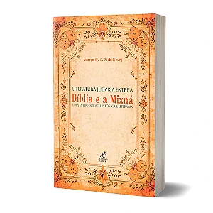 Literatura Judaica Entre a Bíblia e a Mixná (George W. E. Nickelsburg)