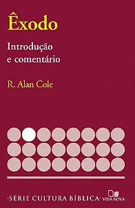 Série: Cultura Bíblica - Êxodo (R. Alan Cole)*