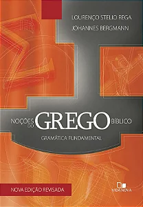 Noções do Grego Bíblico - Edição Revisada (Lourenço Stelio Rega | Johannes Bergmann)*