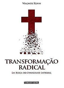 Transformação Radical (Wagner Kuhn)