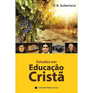 Estudos em Educação Cristã (E. A. Sutherland)