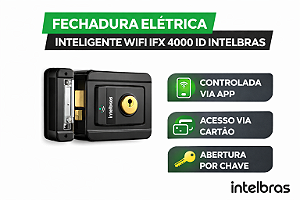 FECHADURA ELETRICA INTELIGENTE WIFI IFX 4000 ID INTELBRAS
