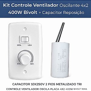 Kit Controle Ventilador Oscilante 4x2 400W Bivolt +Capacitor