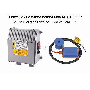 Chave Box Comando Bomba Caneta 3" 0,33HP 220V Protetor Térmico + Chave Boia 15A