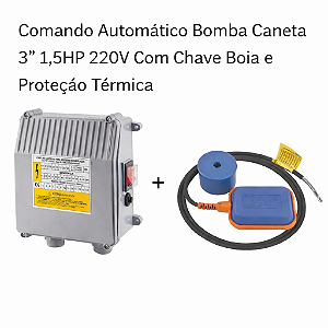 Comando Automático Bomba Caneta 3" 1,5HP 220V Com Chave Boia e Proteção Térmica
