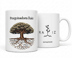 Pesquisadora Raiz - Caneca Porcelana Personalizada