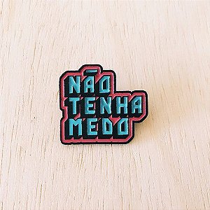 Pin - NÃO TENHA MEDO