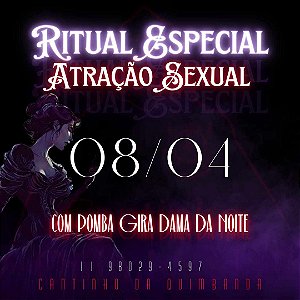 RITUAL ESPECIAL ATRAÇÃO SEXUAL POMBA GIRA DAMA DA NOITE