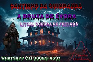 RITUAL DA BRUXA DE ÉVORA QUEBRA FEITIÇOS