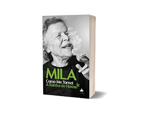 Mila: como me tornei a rainha do haxixe