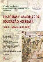 Livro Histórias e Memórias da Educação no Brasil - Vol. 1 - Séculos Xvi- Xviii Autor Stephanou, Maria e Outros (2011) [usado]