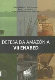 Livro Defesa da Amazônia - Vii Enabed Autor Monteiro, Álvaro Augusto Dias (2014) [usado]