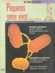Livro Pequenos Seres Vivos: Viagem ao Mundo dos Microorganismos Autor Martho, Gilberto (2003) [usado]