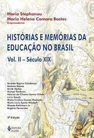 Livro Histórias e Memórias da Educação no Brasil- Vol.ii - Século Xix Autor Stephanou, Maria (2010) [usado]