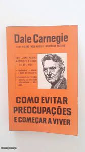 Livro Como Evitar Preocupações e Começar a Viver Autor Carnegie, Dale (1960) [usado]