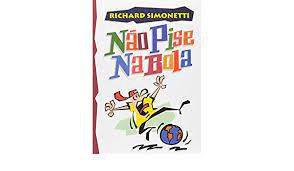 Livro Não Pise na Bola Autor Simonetti, Richard (1996) [usado]