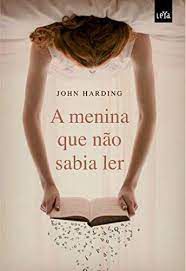 Livro a Menina que Não Sabia Ler Autor Harding, John (2010) [usado]