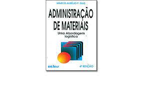 Livro Administração de Materiais - Uma Abordagem Logística Autor Dias, Marco Aurélio P. (1993) [usado]