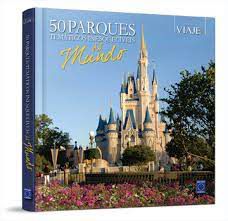 Livro 50 Parques Temáticos Inesquecíveis do Mundo Autor Desconhecido (2011) [usado]