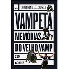 Livro Vampeta : Memórias do Velho Vamp sem Cortes Autor Vampeta (2012) [usado]