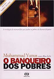 Livro Banqueiro dos Pobres, o : a Revolução do Microcrédito que Ajudou os Pobres de Dezenas de Autor Yunus, Muhammad (2010) [usado]
