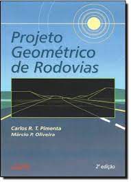 Livro Projeto Geométrico de Rodovias Autor Pimenta, Carlos R. T. e Márcio P. Oliveira (2004) [usado]