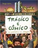 Livro Trágico e Cômico : os Protestos em Charges Autor Salles, Diogo (2014) [usado]