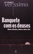 Livro Banquete com os Deuses: Cinema , Literatura, Música e Outras Artes Autor Veríssimo, Luis Fernando (2003) [usado]