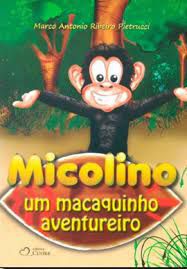 Livro Micolino um Macaquinho Aventureiro Autor Pietrucci, Marco Antonio Ribeiro (2011) [usado]