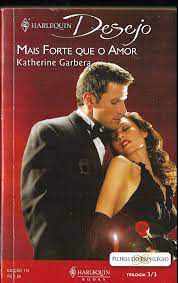 Livro Harlequin Desejo Nº 113 - Mais Forte que o Amor Autor Garbera, Katherine (2009) [usado]