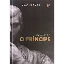 Livro 500 Anos de o Príncipe Autor Maquiavel (2022) [novo]