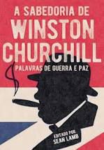 Livro a Sabedoria de Winston Churchill : Palavras de Guerra e Paz Autor Lamb, Sean (2020) [novo]