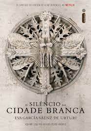 Livro Silêncio da Cidade Branca, o Autor Urturi, Eva García Sáenz de (2020) [seminovo]
