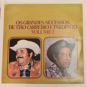 Disco de Vinil os Grandes Sucessos de Tião Carreiro e Pardinho Volume 2 Interprete Carreiro e Pardinho (1976) [usado]
