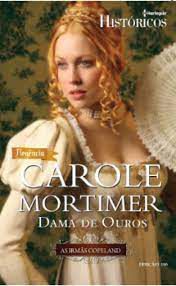 Livro Harlequin Históricos N. 106 - Dama de Ouros Autor Mortimer, Carole (2012) [usado]