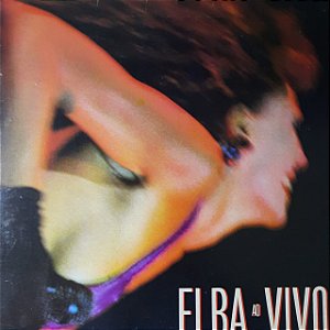 Disco de Vinil Elba ao Vivo - Elba Ramalho Interprete Elba Ramalho (1989) [usado]