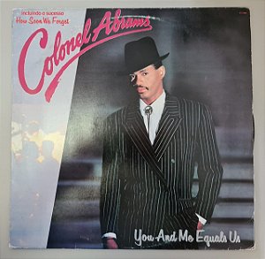 Disco de Vinil You And Me Equal Us Interprete Colonel Abrams (1987) [usado]