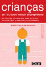 Livro Crianças de 1 a 3 Anos: Manual do Proprietário Autor Kuhn, Brett R. (2007) [usado]