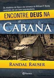 Livro Encontre Deus na Cabana Autor Rauser, Randal (2009) [usado]