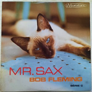 Disco de Vinil Bob Fleming ‎- Mr. Sax - Série C Interprete Bob Fleming [usado]